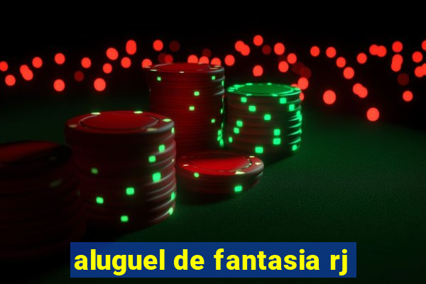 aluguel de fantasia rj